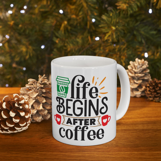 Life begins After Coffee White Ceramic Mug, 11oz