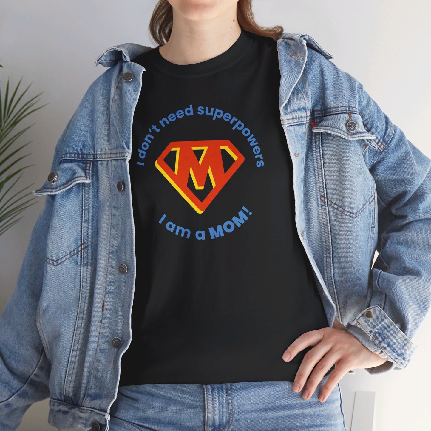 I Don't Need Superpowers I'm a MOM Unisex Heavy Cotton Tee