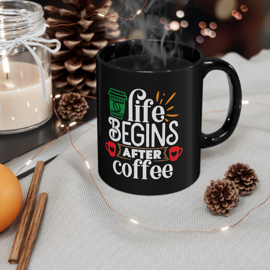 Life Begins After Coffee Black Mug (11oz, 15oz)