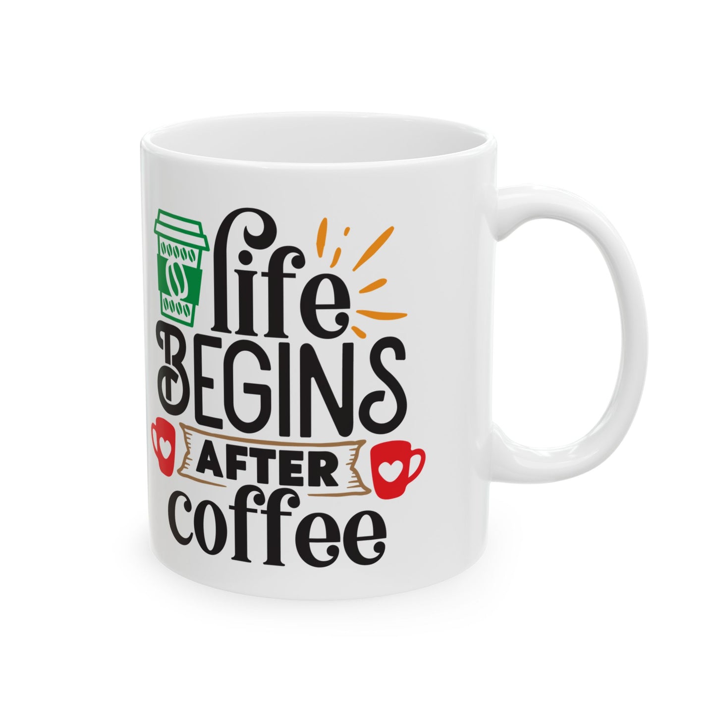 Life begins After Coffee White Ceramic Mug, 11oz