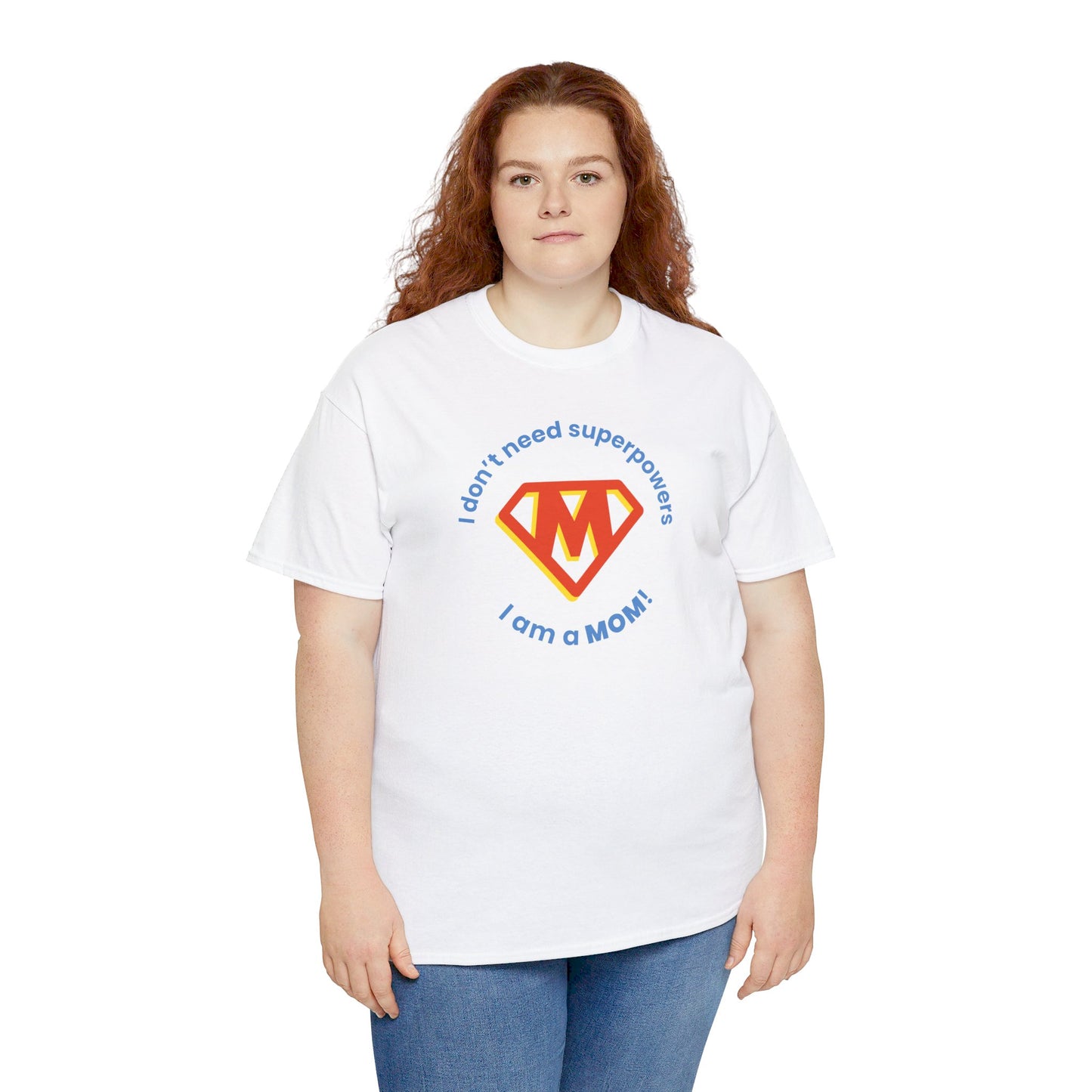 I Don't Need Superpowers I'm a MOM Unisex Heavy Cotton Tee