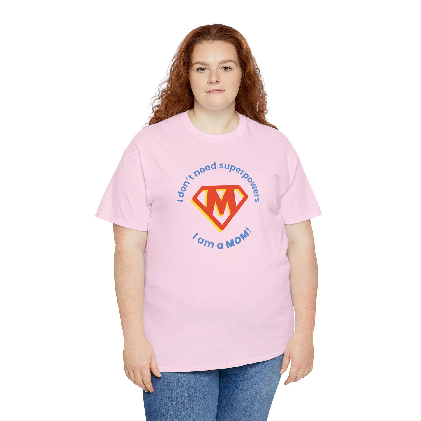 I Don't Need Superpowers I'm a MOM Unisex Heavy Cotton Tee