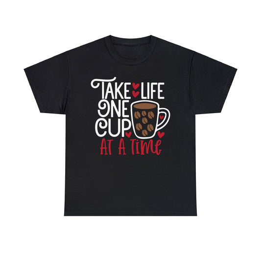 One Cup at A Time Design for Coffee Lovers Unisex Heavy Cotton Tee