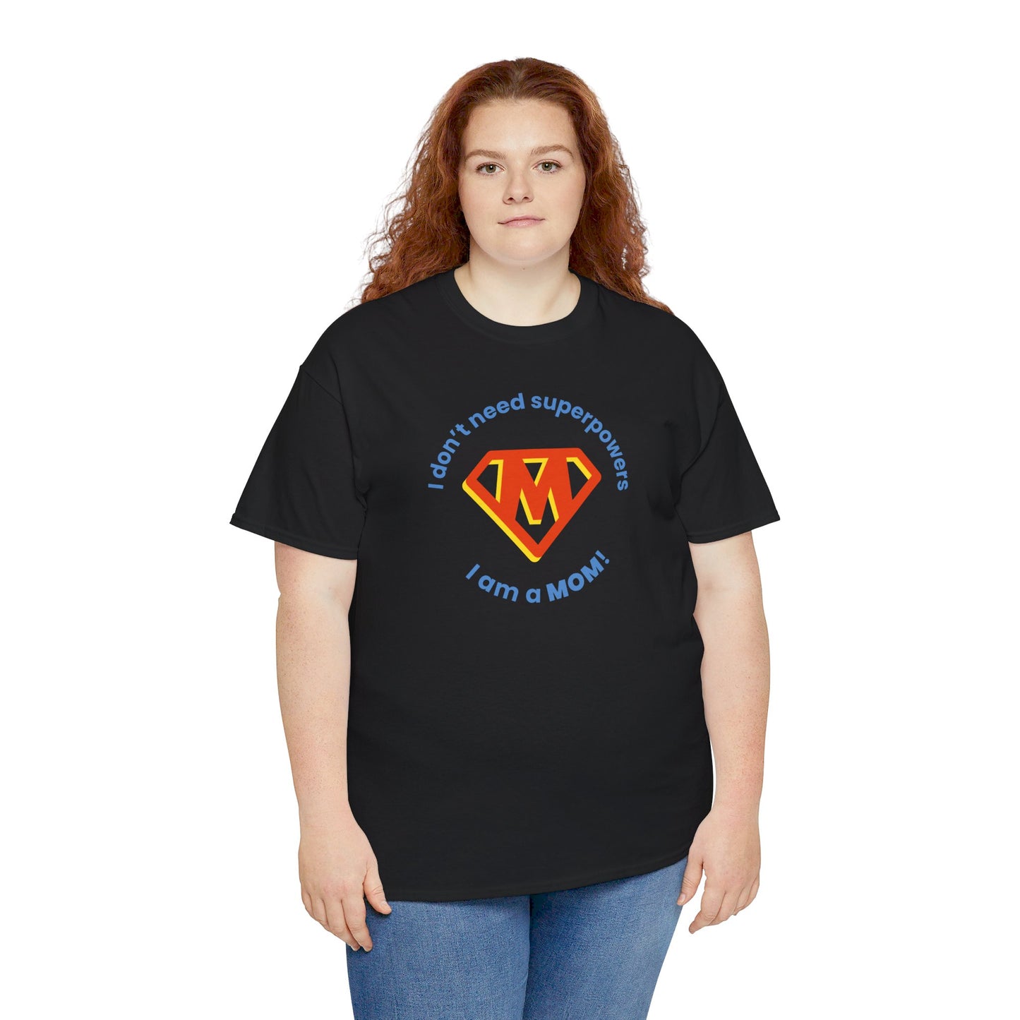 I Don't Need Superpowers I'm a MOM Unisex Heavy Cotton Tee
