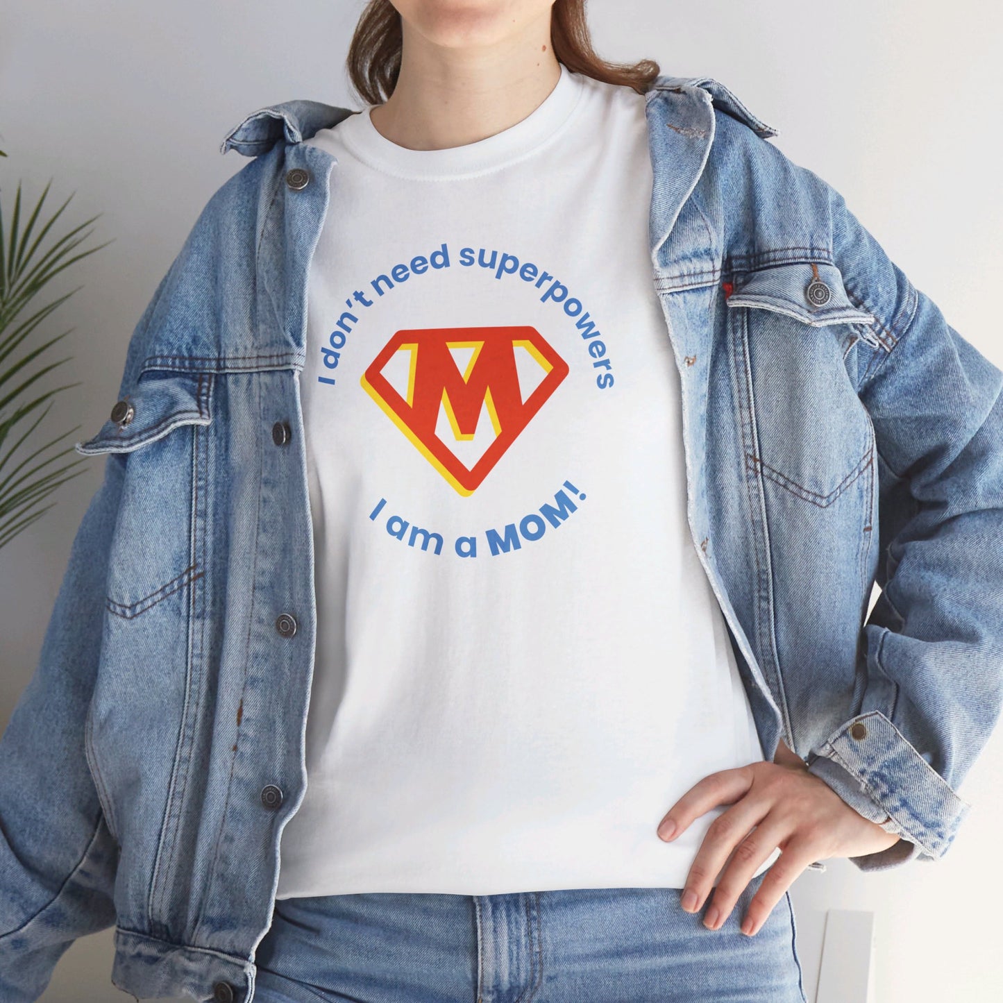 I Don't Need Superpowers I'm a MOM Unisex Heavy Cotton Tee