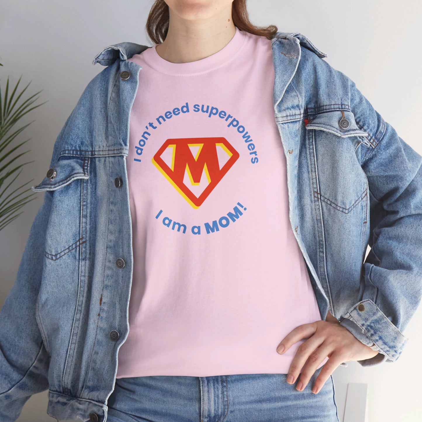 I Don't Need Superpowers I'm a MOM Unisex Heavy Cotton Tee