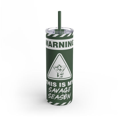 This is My Savage Season Maars Maker Skinny Matte Tumbler, 20oz
