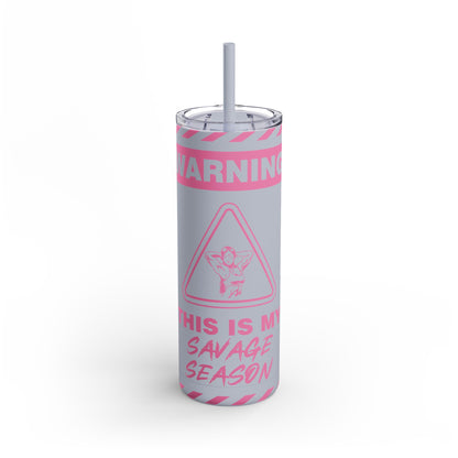 This is My Savage Season Maars Maker Skinny Matte Tumbler, 20oz