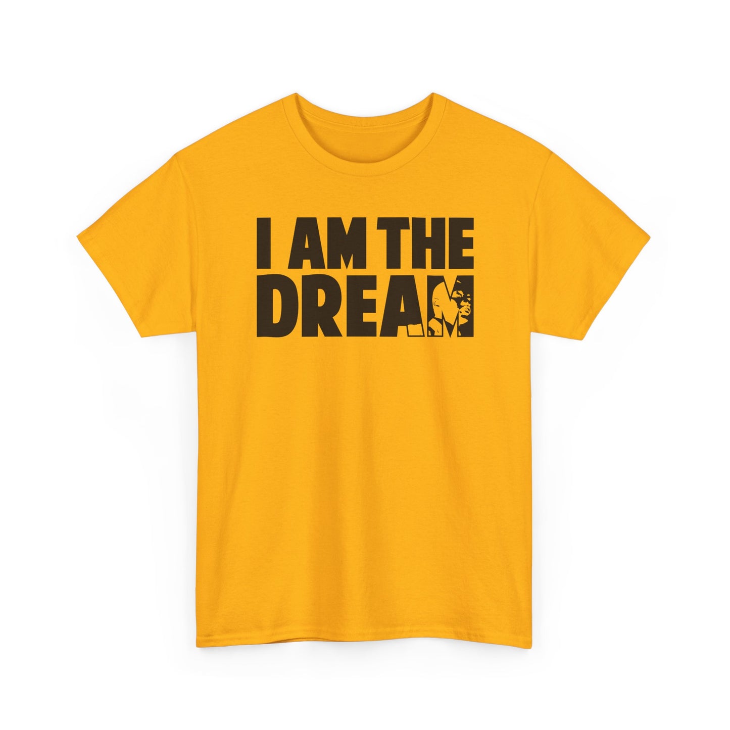 I Am the Dream MLK T-Shirt — Martin Luther King Jr. Tribute Tee