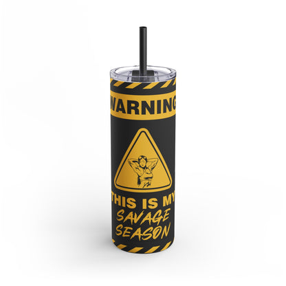 This is My Savage Season Maars Maker Skinny Matte Tumbler, 20oz