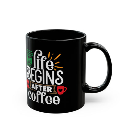 Life Begins After Coffee Black Mug (11oz, 15oz)