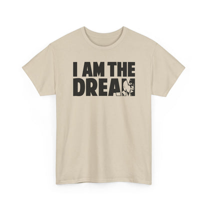 I Am the Dream MLK T-Shirt — Martin Luther King Jr. Tribute Tee