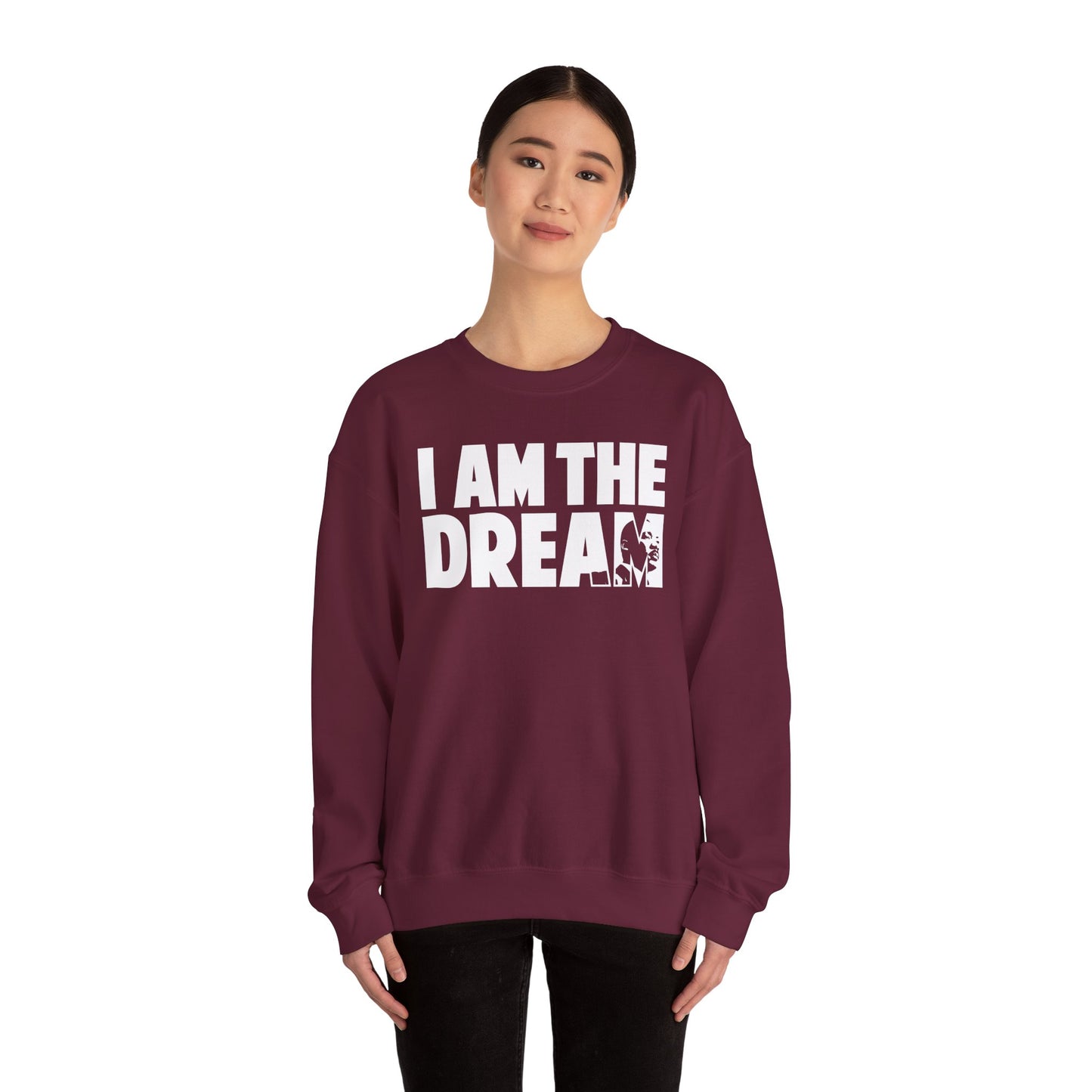 I Am the Dream Sweatshirt — MLK Jr. Tribute Crewneck
