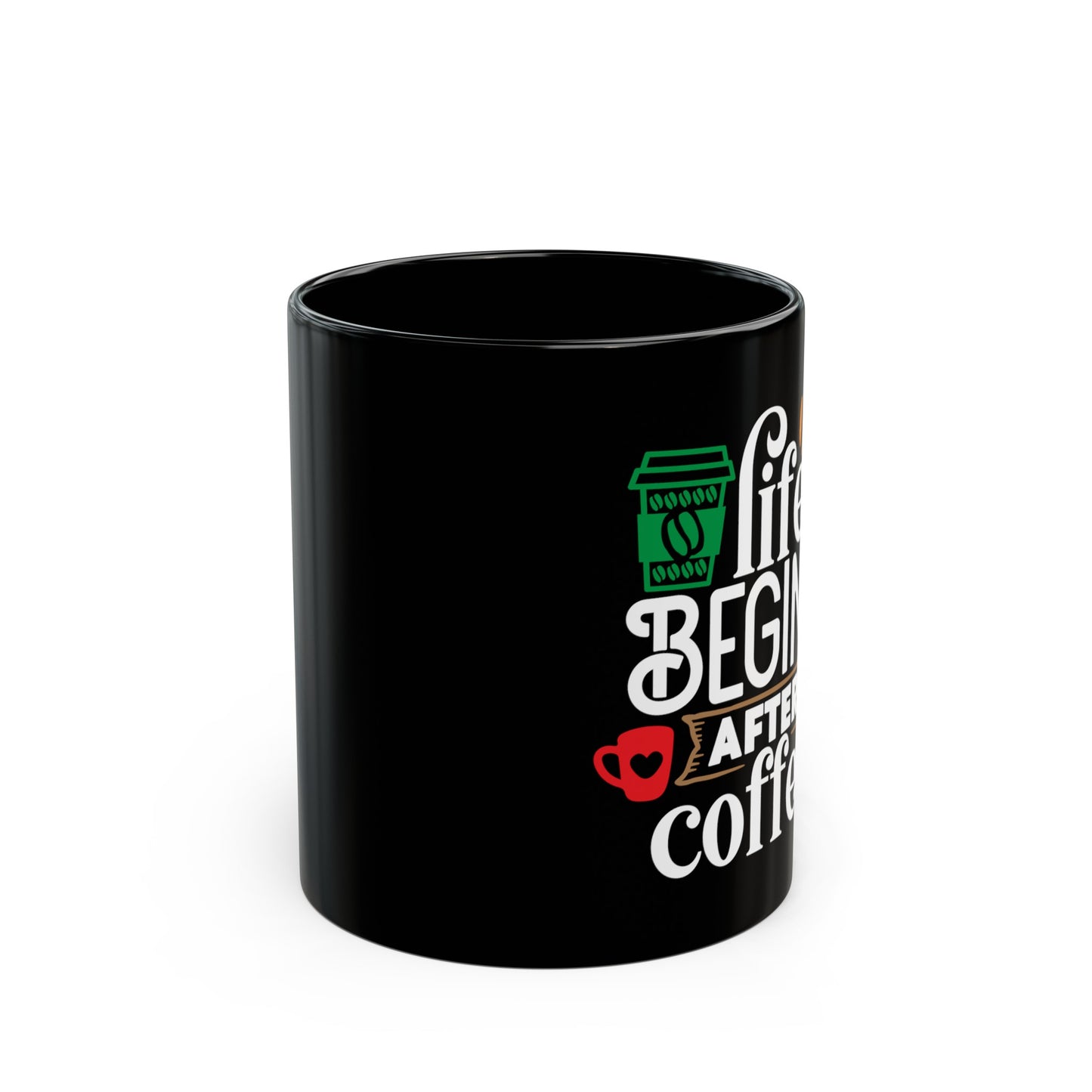 Life Begins After Coffee Black Mug (11oz, 15oz)