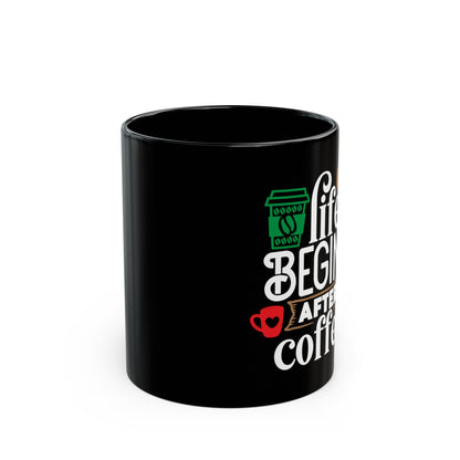 Life Begins After Coffee Black Mug (11oz, 15oz)