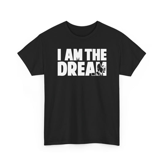 I Am the Dream MLK T-Shirt — Martin Luther King Jr. Tribute Tee