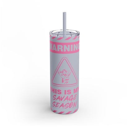 This is My Savage Season Maars Maker Skinny Matte Tumbler, 20oz