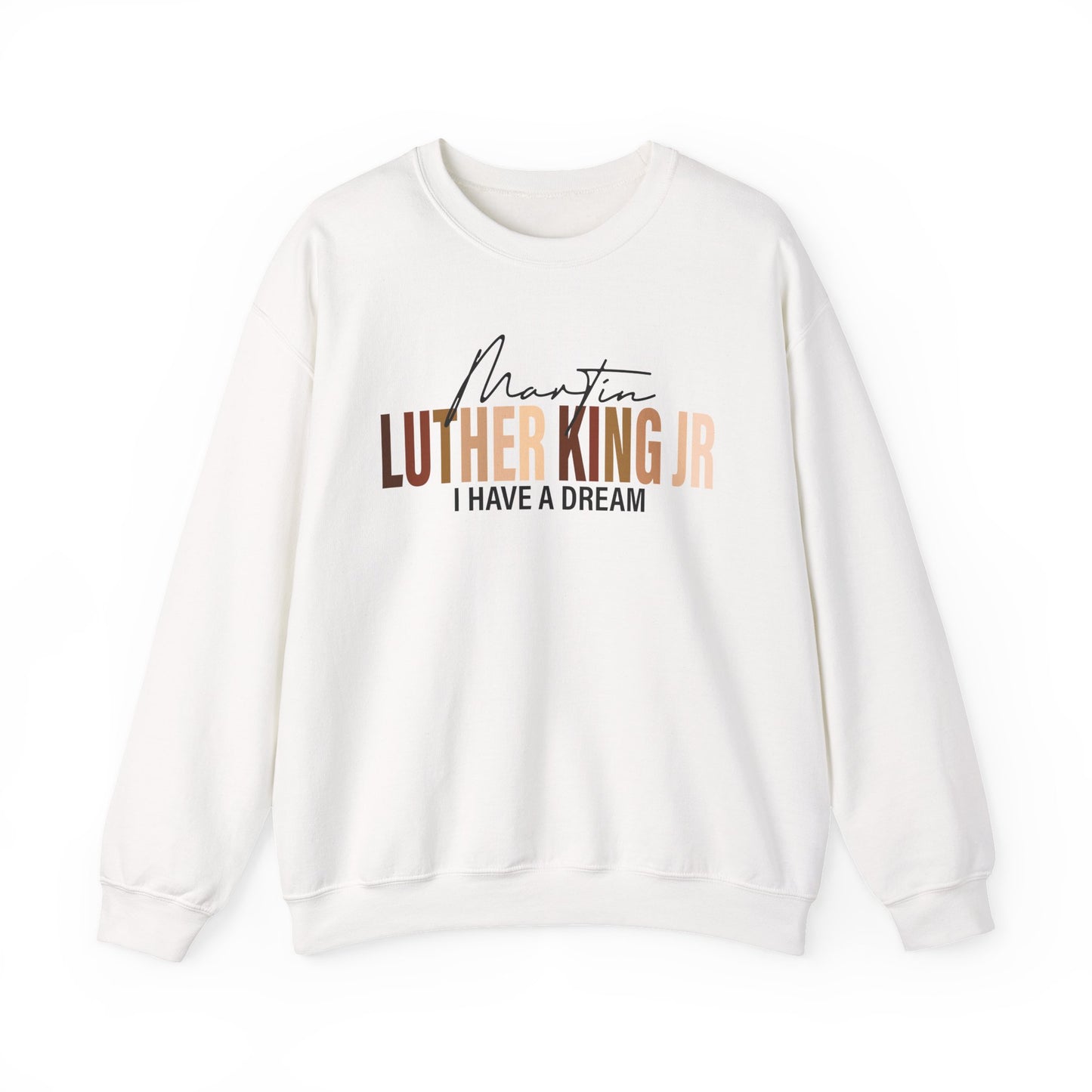 Martin Luther King "I Have a Dream" Sweatshirt