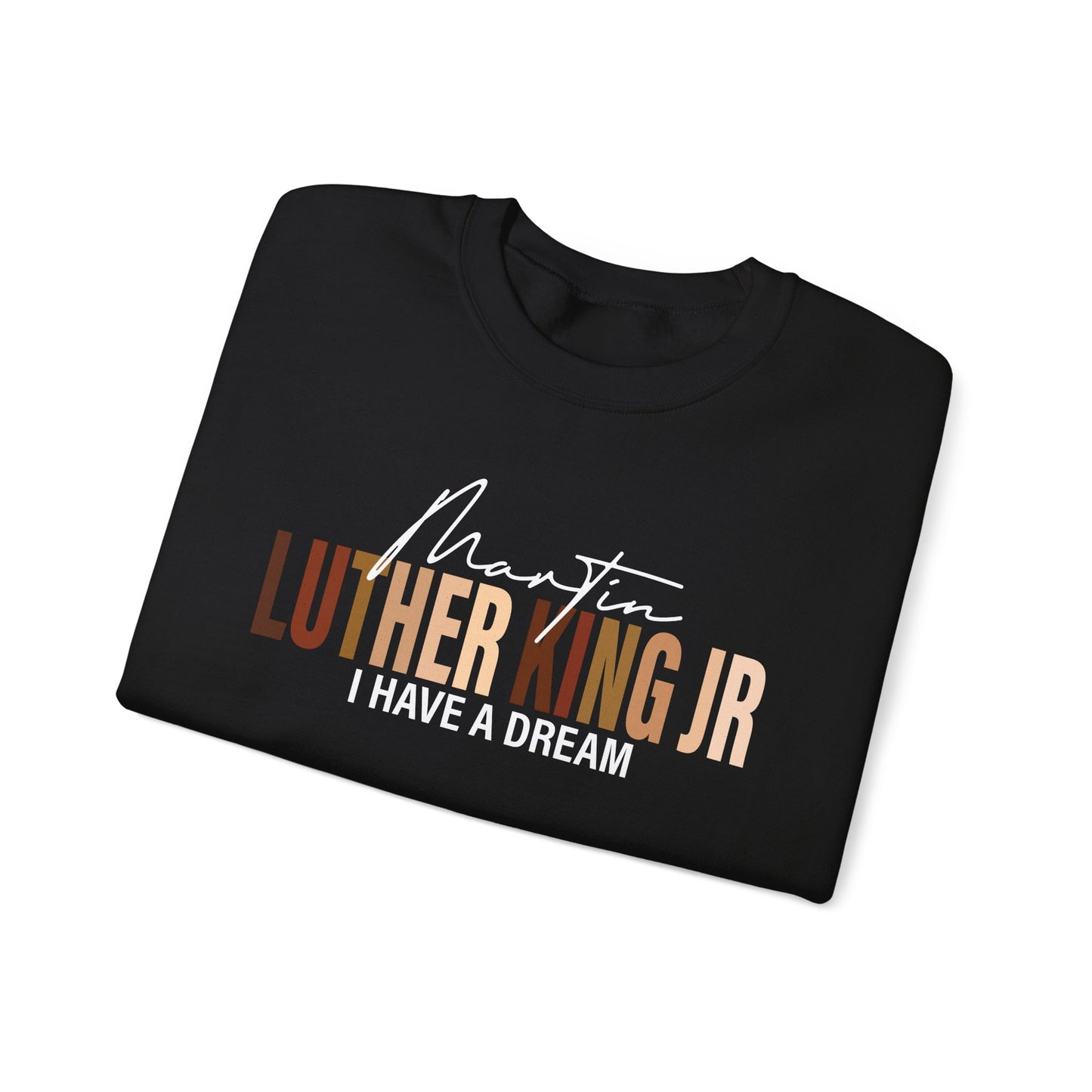 Martin Luther King "I Have a Dream" Sweatshirt