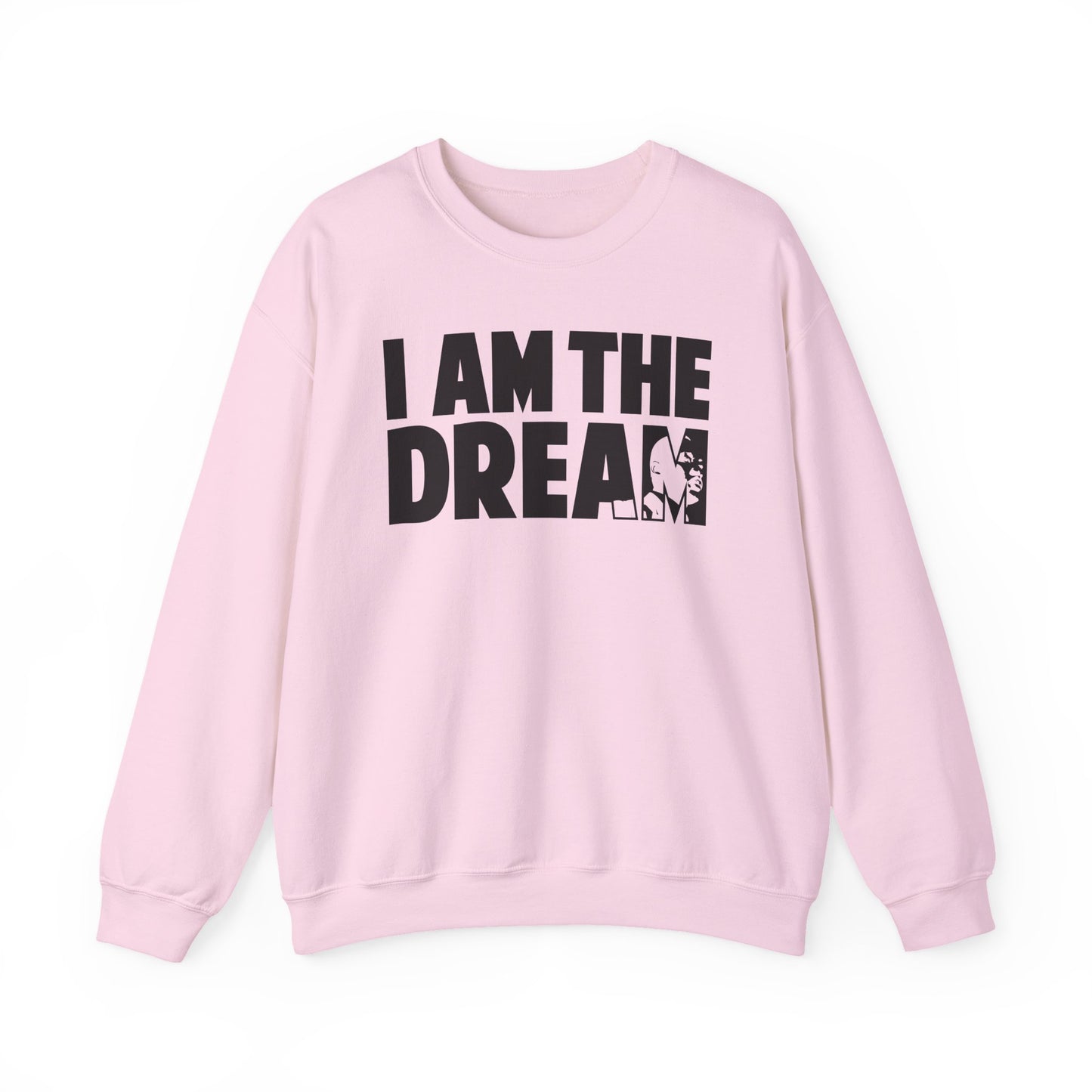 I Am the Dream Sweatshirt — MLK Jr. Tribute Crewneck
