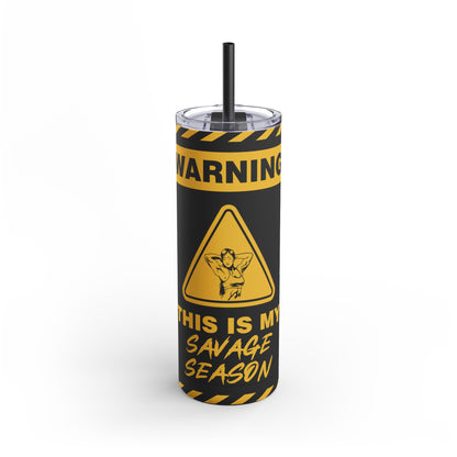 This is My Savage Season Maars Maker Skinny Matte Tumbler, 20oz