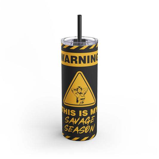 This is My Savage Season Maars Maker Skinny Matte Tumbler, 20oz