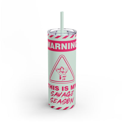 This is My Savage Season Maars Maker Skinny Matte Tumbler, 20oz