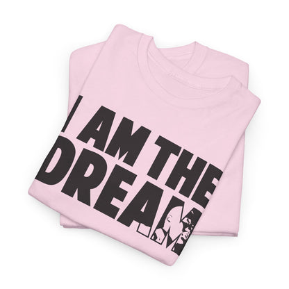 I Am the Dream MLK T-Shirt — Martin Luther King Jr. Tribute Tee