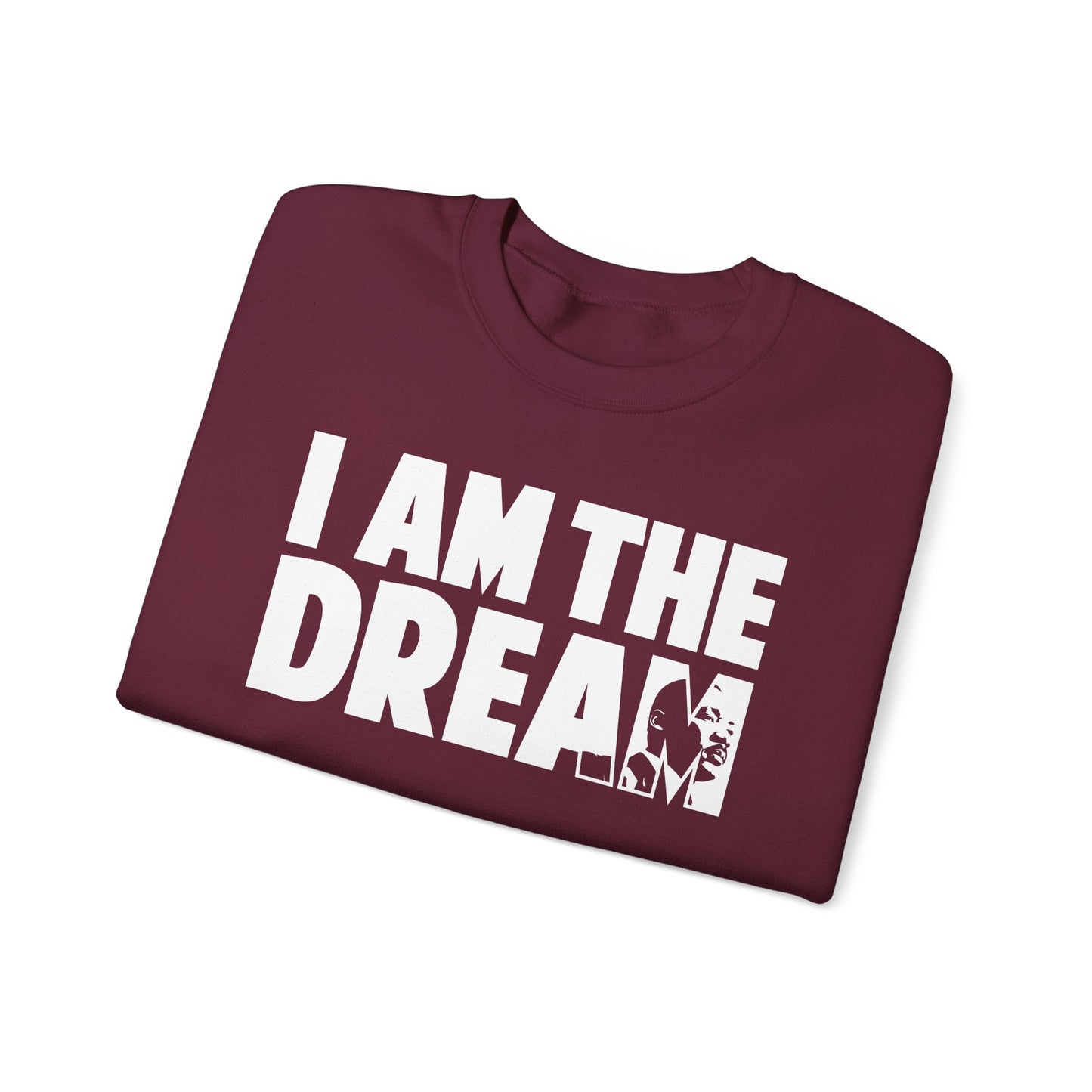 I Am the Dream Sweatshirt — MLK Jr. Tribute Crewneck
