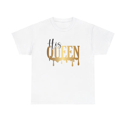 His Queen Unisex Heavy Cotton Tee