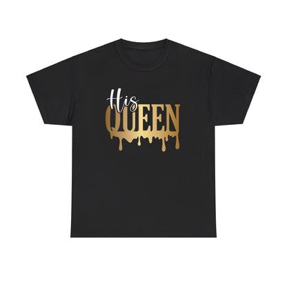 His Queen Unisex Heavy Cotton Tee